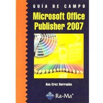 Guía de Campo de Microsoft Office Publisher 2007 (Tapa blanda).