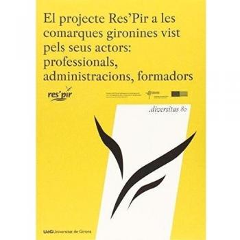 El Projecte Res'pir a Les Comarques Gironines Vist Pels Seus Actors: Professiona