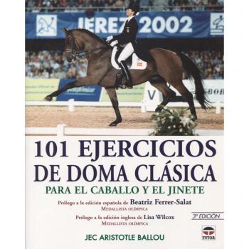101 EJERCICIOS DE DOMA CLÁSICA PARA EL CABALLO Y EL JINETE