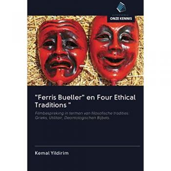 Ferris Bueller en Four Ethical Traditions : Filmbespreking in termen van filosofische tradities: Grieks, Utilitair, Deontologischen Bijbels.