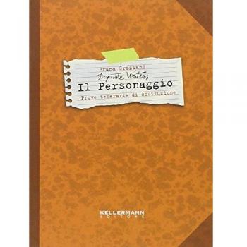 Il personaggio. Desperate writers. Prove temerarie di costruzione