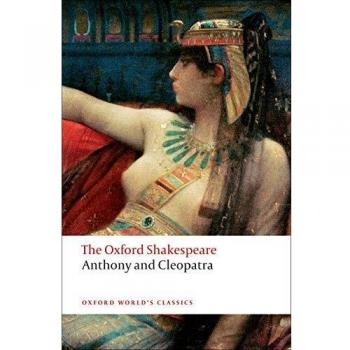 Anthony and Cleopatra: The Oxford Shakespeare