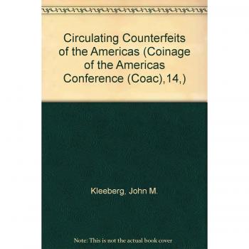 Circulating Counterfeits of the Americas, Coinage of the Americas Conference (Coac),14,