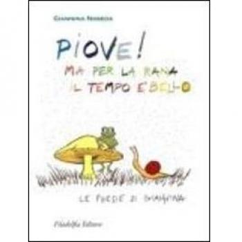 Piove! Ma per la rana il tempo è bello. Le poesie di Giannina