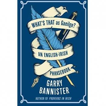 What's That as Gaeilge: An English-Irish Phrasebook