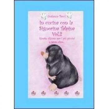 In cucina con la signorina Talpina. Vol. 2