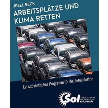 Arbeitsplätze und Klima retten: Ein sozialistisches Programm für die Autoindustrie