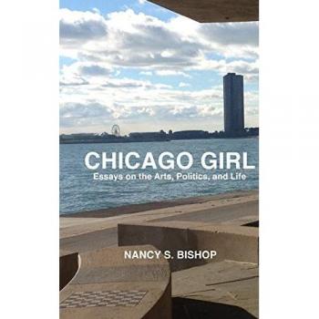 Chicago Girl: Essays on Art, Politics, and Life