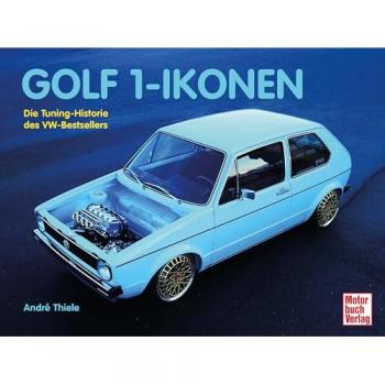 Golf 1-Ikonen. Die Tuning-Historie des VW-Bestsellers.