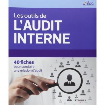 Les outils de l'audit interne : 40 fiches pour conduire une mission d'audit