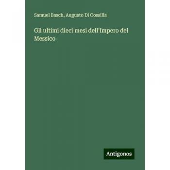 Gli ultimi dieci mesi dell'Impero del Messico