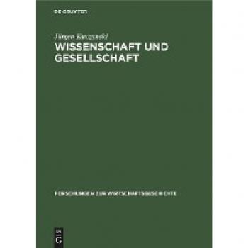 Wissenschaft und Gesellschaft: Studien und Essays über sechs Jahrtausende