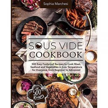 500 Foolproof Sous Vide Recipes for Everyone