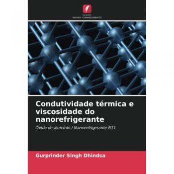 Condutividade térmica e viscosidade do nanorefrigerante: Óxido de alumínio / Nanorefrigerante R11