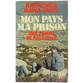 Mon pays, ma prison, une femme de palestine (Trav.Siecle)