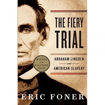 The Fiery Trial : Abraham Lincoln and American Slavery