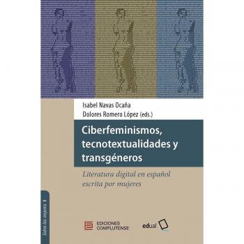Ciberfeminismos, Tecnotextualidades y Transgéneros (Tapa Blanda)