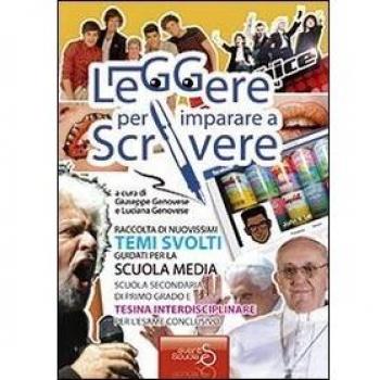 Leggere per imparare a scrivere. Temi svolti scuola media e tesina interdiscipli