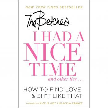 I Had A Nice Time & Other Lies