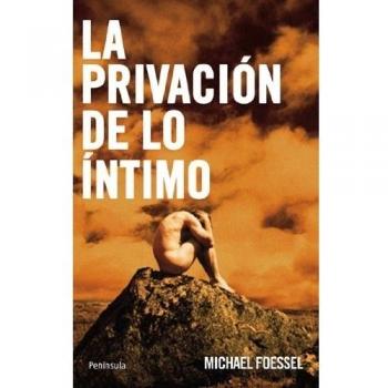 La privación de lo íntimo: Las representaciones políticas de los sentimientos (Tapa blanda).