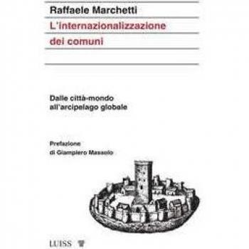 L'internazionalizzazione dei comuni. Dalle città-mondo all'arcipelago globale
