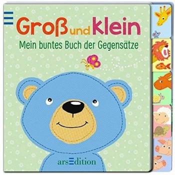 Groß und klein: Mein buntes Buch der Gegensätze