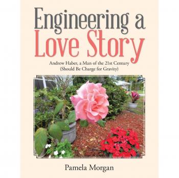 Engineering a Love Story: Andrew Haber, a Man of the 21st Century