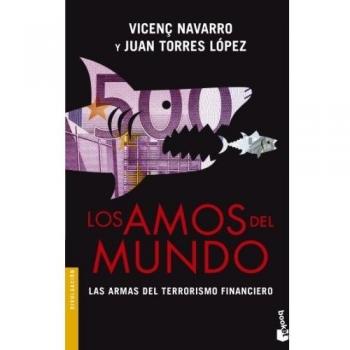 Los amos del mundo: las armas del terrorismo financiero