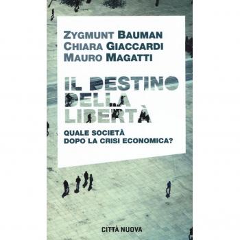 Il destino della libertà. Quale società dopo la crisi economica?
