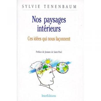 Sylvie Tenenbaum Nos Paysages Interieurs. Ces Idées Qui Nous Façonnent