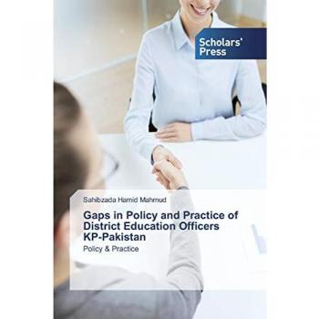 Gaps in Policy and Practice of District Education Officers KP-Pakistan: Policy & Practice