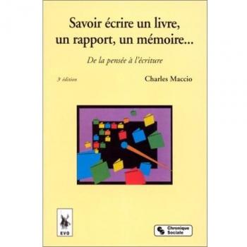 SAVOIR ECRIRE UN LIVRE, UN RAPPORT, UN MEMOIRE...De la pensée à l'écriture, 3ème édition (Savoir communiquer)