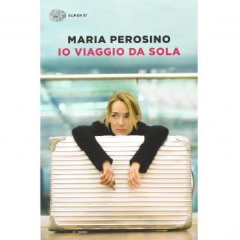 Maria Perosino Io Viaggio Da Sola