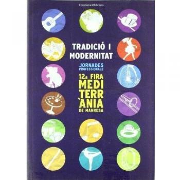 Jornades professionals. 12a fira mediterrània de manresa: Tradició i modernitat (Tapa blanda).