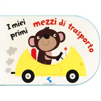I miei primi mezzi di trasporto. Ediz. a colori