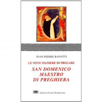 San Domenico maestro di preghiera. Le nove maniere di pregare
