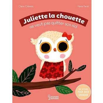 Juliette la chouette ne veut pas quitter son nid