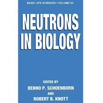 Neutrons in Biology (Basic Life Sciences, 64, Band 64)