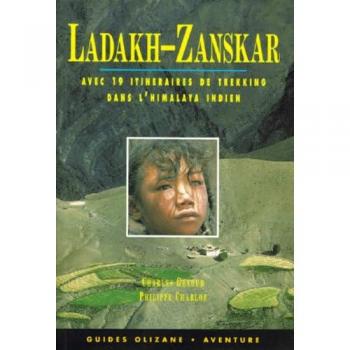 LADAKH-ZANSKAR. Espace et lumière des hautes vallées, avec 19 itinéraires de trekking (Guide Aventure)