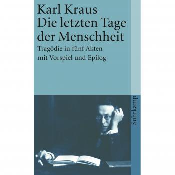 Schriften in den suhrkamp taschenbüchern. Erste Abteilung. Zwölf Bände: Band 10: Die letzten Tage der Menschheit. Tragödie in fünf Akten mit Vorspiel und Epilog (suhrkamp taschenbuch)
