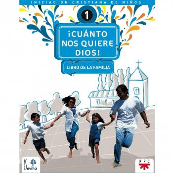 Cuanto nos quiere dios. Libro de la familia. Iniciación cristiana de niños 1