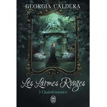 Les larmes rouges, Tome 3 : Quintessence