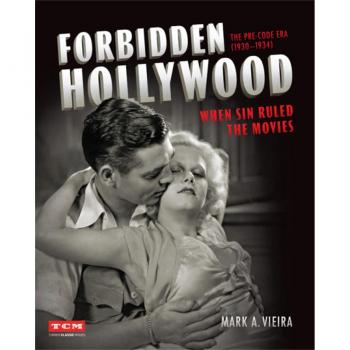 Mark A. Vieira Forbidden Hollywood: The Pre-Code Era (1930-1934)
