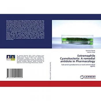 Pattnaik, Sparsha: Extremophile Cyanobacteria: A remedial antidote in Pharmacology