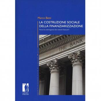 La costruzione sociale della finanziarizzazione. Verso la convergenza dei sistemi bancari?