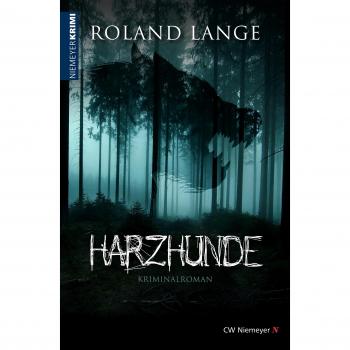 Roland Lange Harzhunde: Kriminalroman (Harz-Krimis)