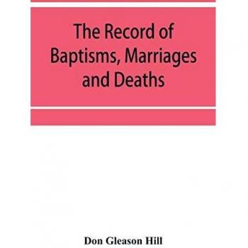 The Record of Baptisms, Marriages and Deaths, and Admissions to the church and dismissals therefrom, Transcribed from the church records in the Town ... the Ancient Burial Place in Dedham, Together