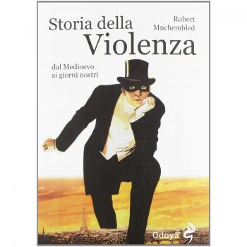 Storia della violenza dal Medioevo ai giorni nostri