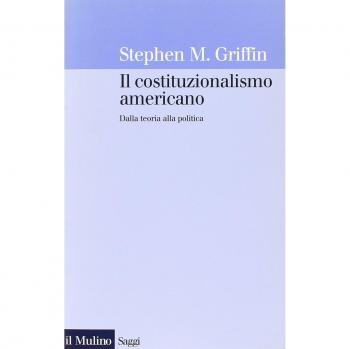 Il costituzionalismo americano. Dalla teoria alla politica