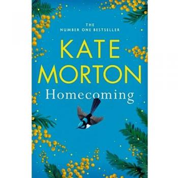 Kate Morton Homecoming: The Instant Sunday Times Bestseller
